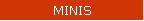 MINIS