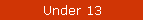 Under 13