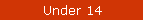 Under 14